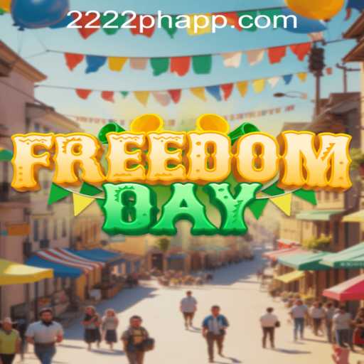 FreedomDay: A Revolutionary Game Experience with 2222PH